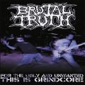 Brutal Truth - For The Ugly And Unwanted - This Is Grindcore (DVD)