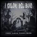 I Colori Del Buio - They Love Your Fear