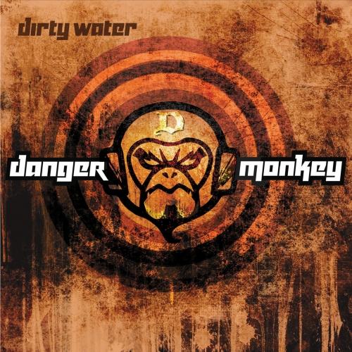 Danger Monkey - Dirty Water (2017, Alternative) - Download for free via