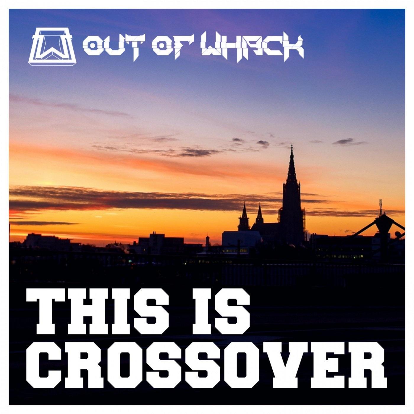 Out Of Whack This Is Crossover EP 2020 Crossover Download For 